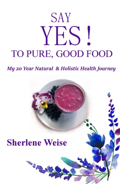Say YES! to Pure, Good Food