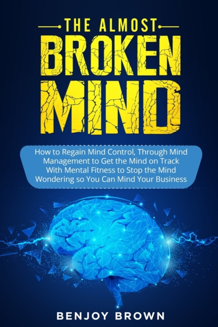 The Almost Broken Mind