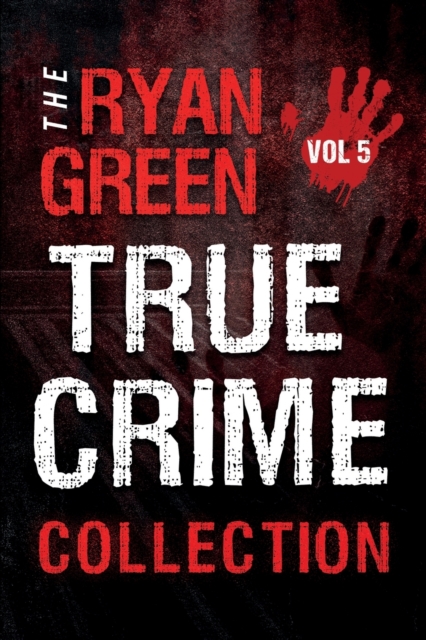 The Ryan Green True Crime Collection