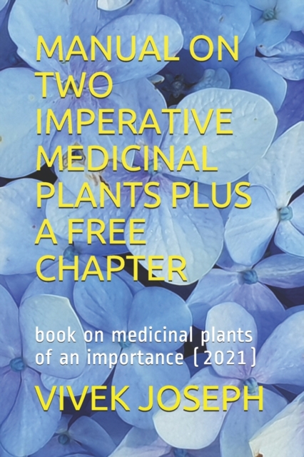 Manual on Two Imperative Medicinal Plants Plus a Free Chapter