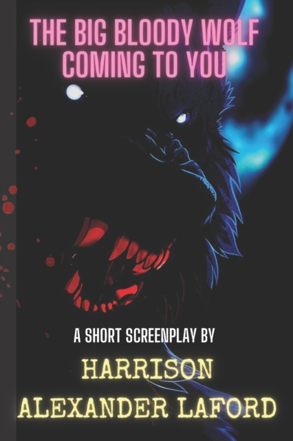 The Big Bloody Wolf Coming to You