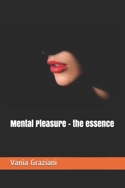 Mental Pleasure - the essence