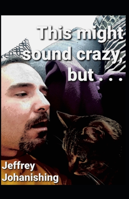 This might sound crazy, but . . .