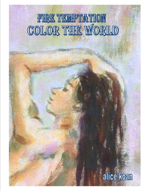 Colour the World & Fire Temptation