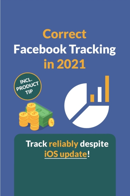 Correct Facebook Tracking in 2021