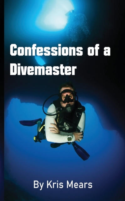 Confessions of a Divemaster