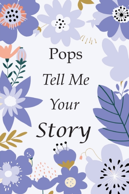 Pops Tell Me Your Story