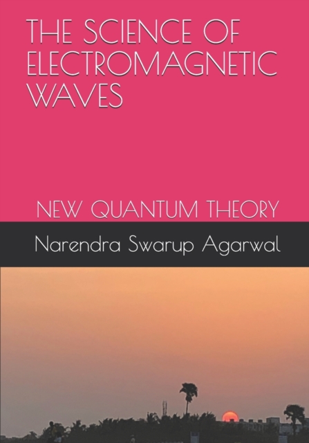 The Science of Electromagnetic Waves