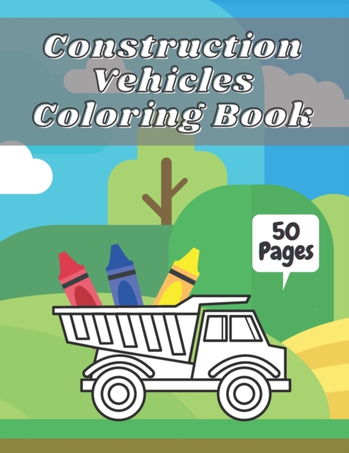 Construction Vehicles Coloring Book