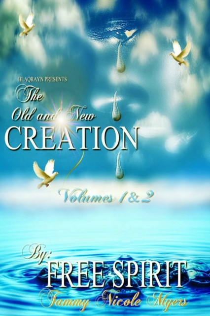 The Old and New Creation Volumes 1 & 2