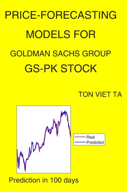Price-Forecasting Models for Goldman Sachs Group GS-PK Stock