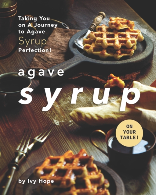 Agave Syrup on Your Table!