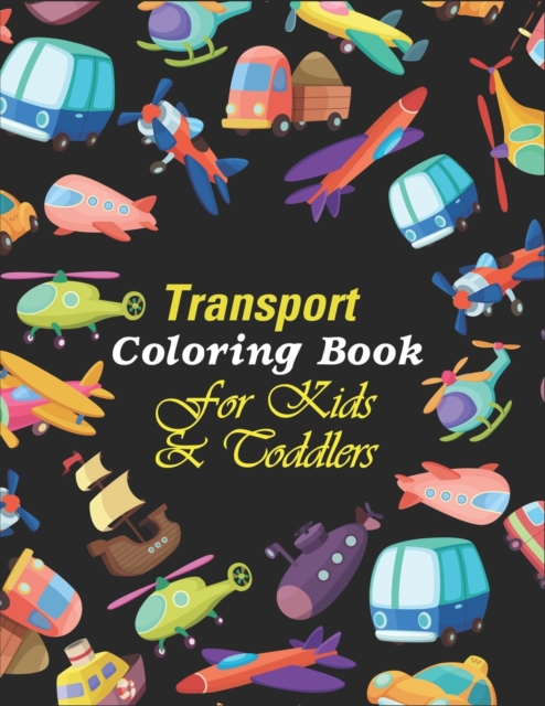 Transport Coloring Book For Kids & Toddlers