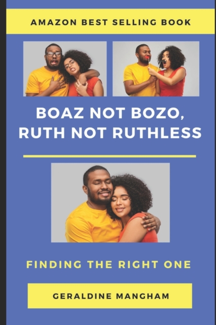 Boaz Not Bozo, Ruth Not Ruthless