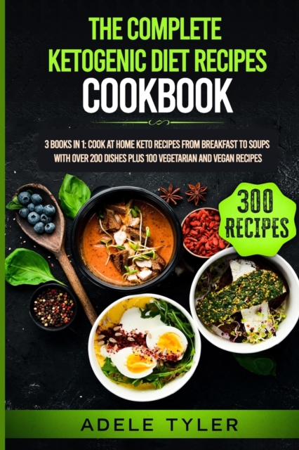 The Complete Ketogenic Diet Recipes Cookbook