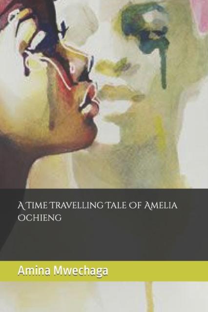A Time Travelling Tale Of Amelia Ochieng