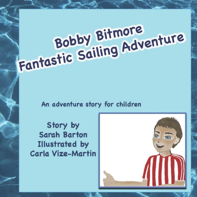 Bobby Bitmore Fantastic Sailing Adventure