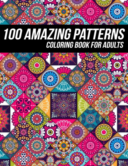 100 Amazing Pattern Coloring Book for Adults
