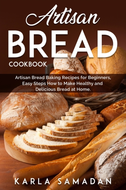 Artisan Bread Cookbook