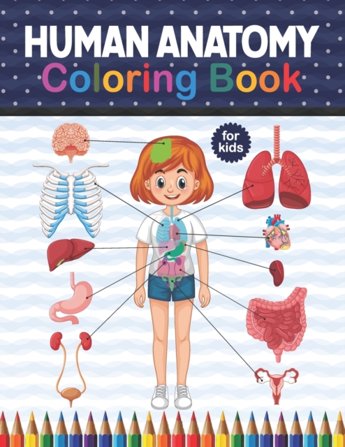Human Anatomy Coloring Book For Kids
