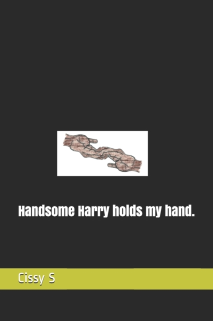 Handsome Harry holds my hand.