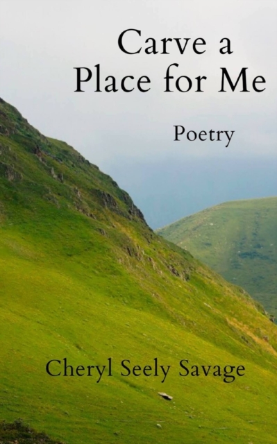 Carve a Place for Me