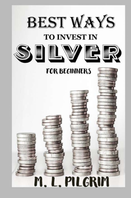 Best Ways to Invest in Silver for Beginners