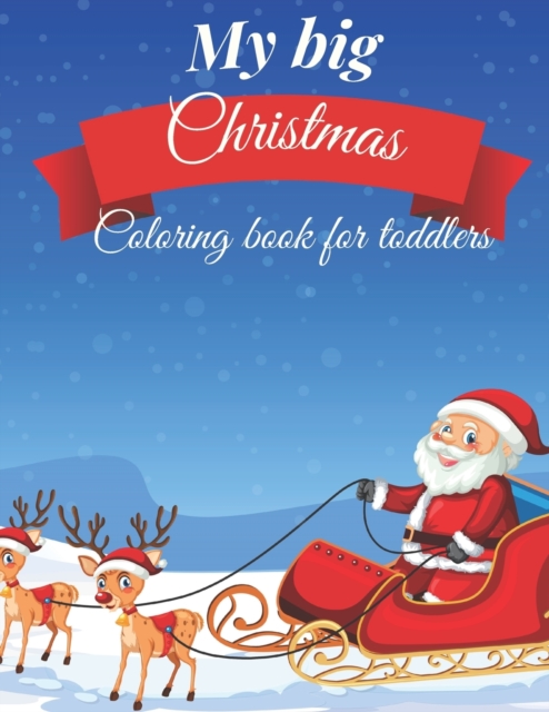 My Big Christmas Coloring Book For Toddlers