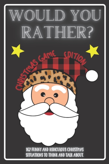 Would You Rather Christmas Game Edition