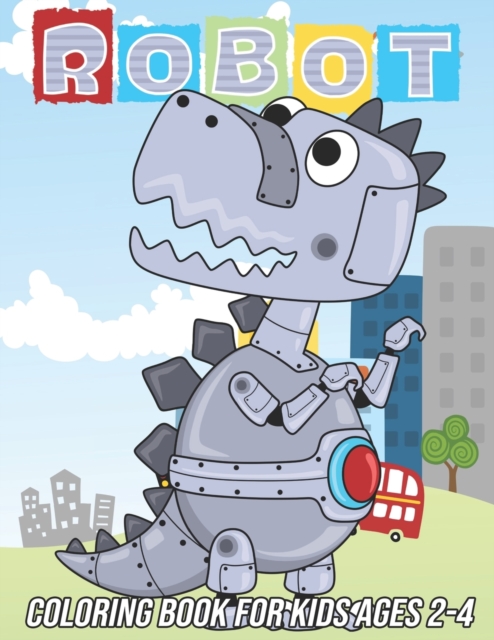 Robot Coloring Book for Kids Ages 2-4