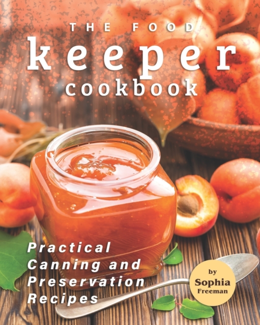 The Food Keeper Cookbook