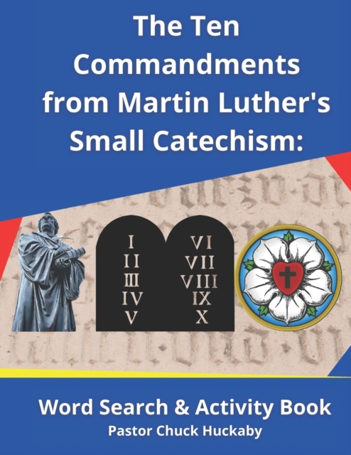 The Ten Commandments From Martin Luther's Small Catechism