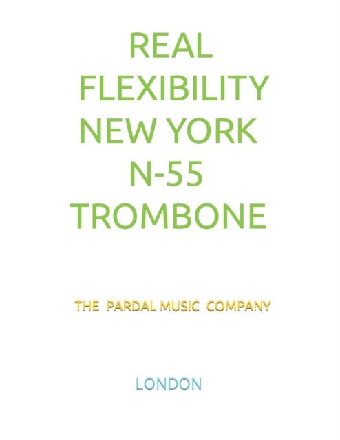 Real Flexibility New York N-55 Trombone