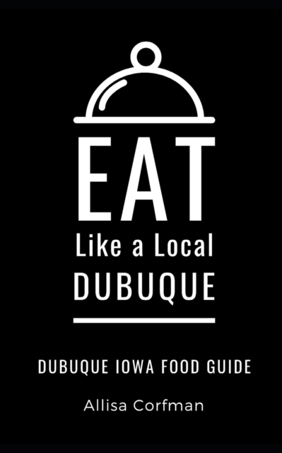 Eat Like a Local-Dubuque