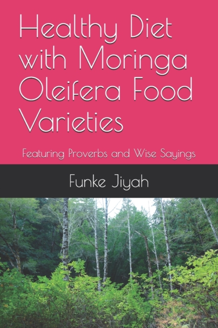 Healthy Diet with Moringa Oleifera Food Varieties