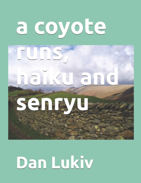 A coyote runs, haiku and senryu