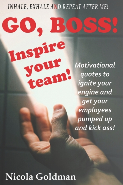 Go Boss! Inspire your team!