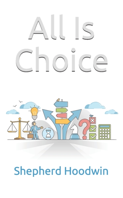 All Is Choice