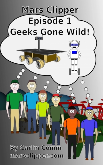 Mars Clipper - Episode 1 - Geeks Gone Wild!