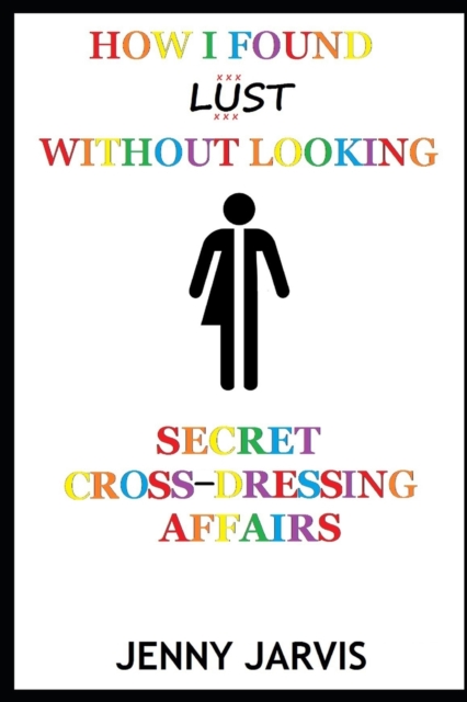 How I Found Lust Without Looking