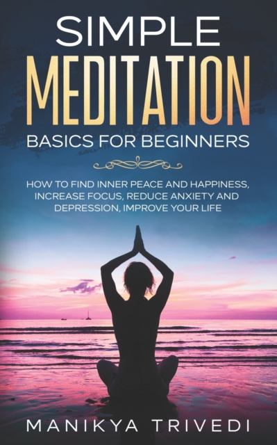 Simple Meditation Basics For Beginners