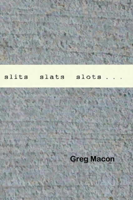 slits slats slots