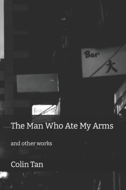 The Man Who Ate My Arms