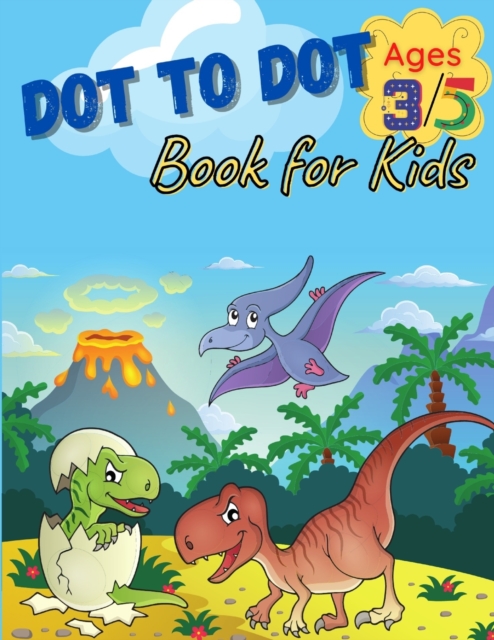 Dot To Dot Book For Kids Ages 3-5
