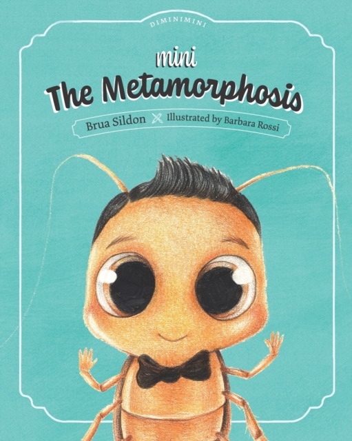 Mini The Metamorphosis