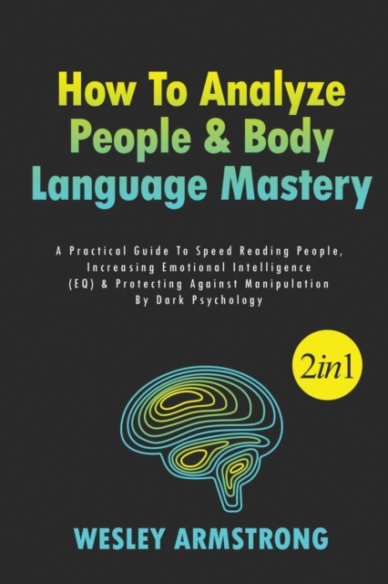 How To Analyze People & Body Language Mastery 2 in 1