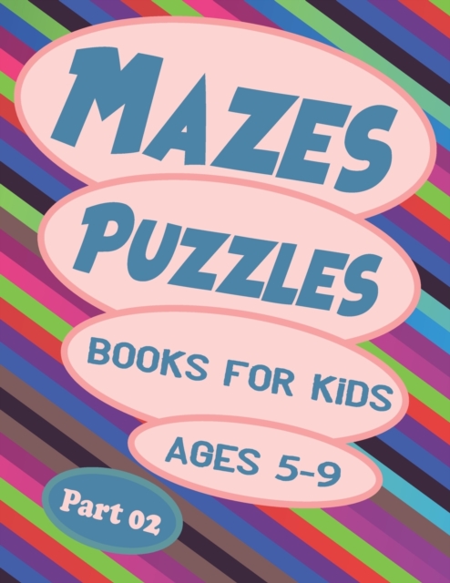 Mazes Puzzles Books For Kids Ages 5-9 Part 02