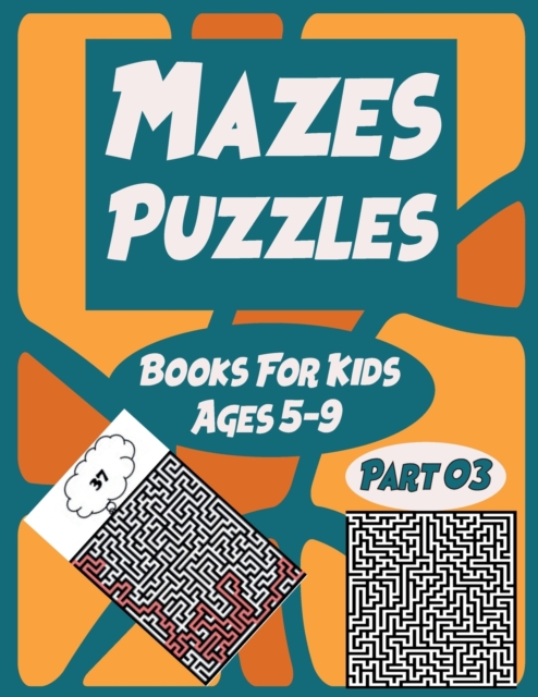 Mazes Puzzles Books For Kids Ages 5-9 Part 03