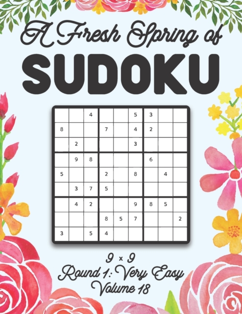 A Fresh Spring of Sudoku 9 x 9 Round 1