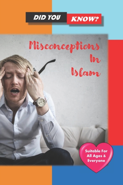 Did You Know? Misconceptions In Islam